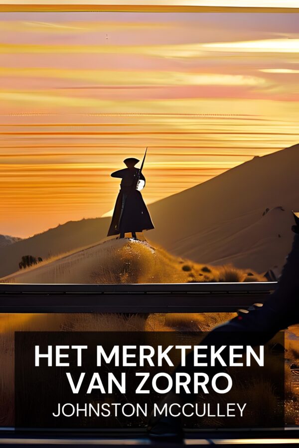 Het merkteken van Zorro - Johnston McCulley (The Mark of Zorro - Nederlands)