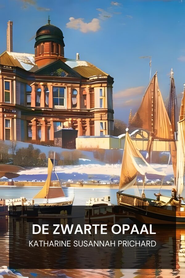 De Zwarte Opaal - Katharine Susannah Prichard (The Black Opal - Nederlands)