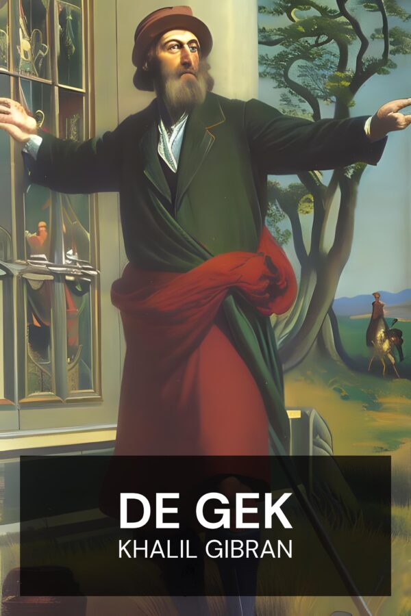 De gek - Khalil Gibran (The Madman - Nederlands)
