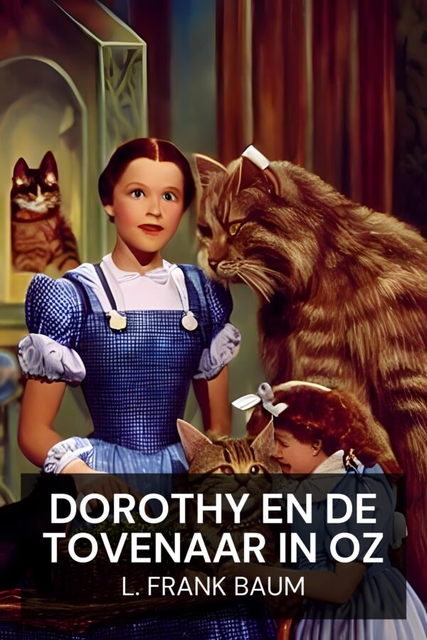 Dorothy en de tovenaar in Oz - L. Frank Baum (Dorothy and the Wizard in Oz - Nederlands)