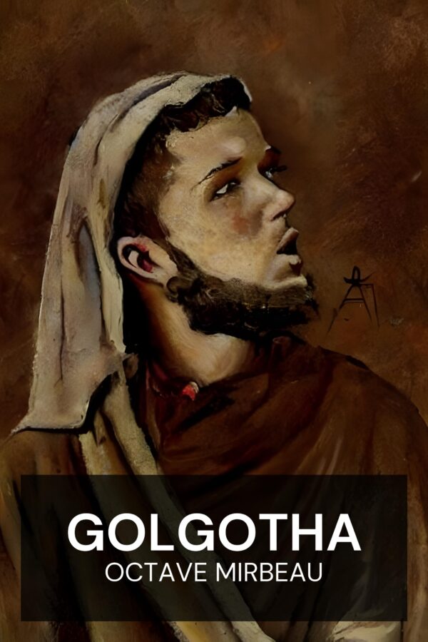Golgotha - Octave Mirbeau (Calvary - Nederlands)