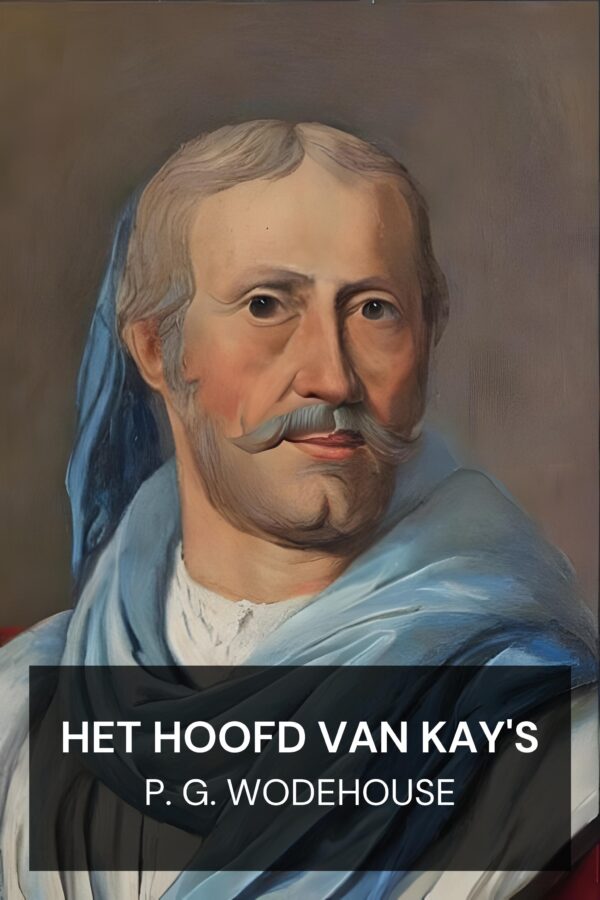 Het hoofd van Kay's - P. G. Wodehouse (The Head of Kay’s - Nederlands)