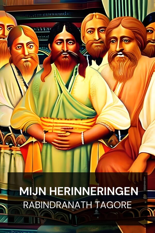 Mijn herinneringen - Rabindranath Tagore (My Reminiscences - Nederlands)