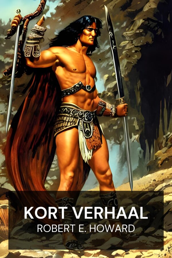 Kort Verhaal - Robert E. Howard (Short Fiction - Nederlands)