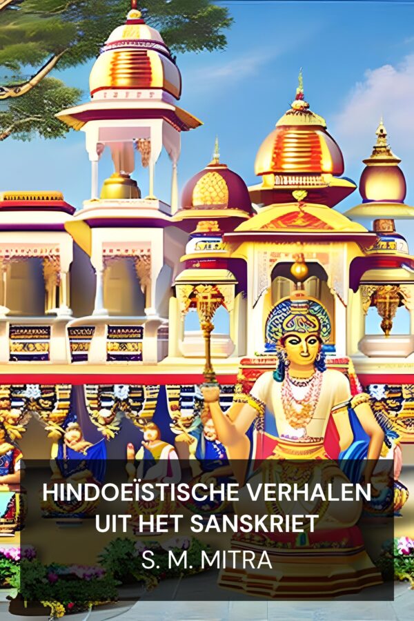 Hindoeïstische verhalen uit het Sanskriet - S. M. Mitra (Hindu Tales from the Sanskrit - Nederlands)