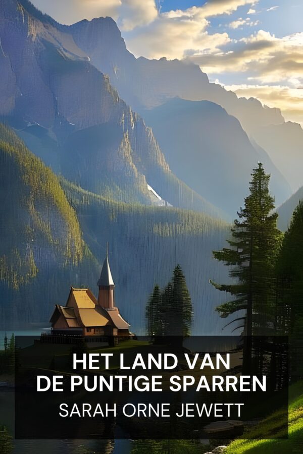 Het land van de puntige sparren - Sarah Orne Jewett (The Country of the Pointed Firs - Nederlands)