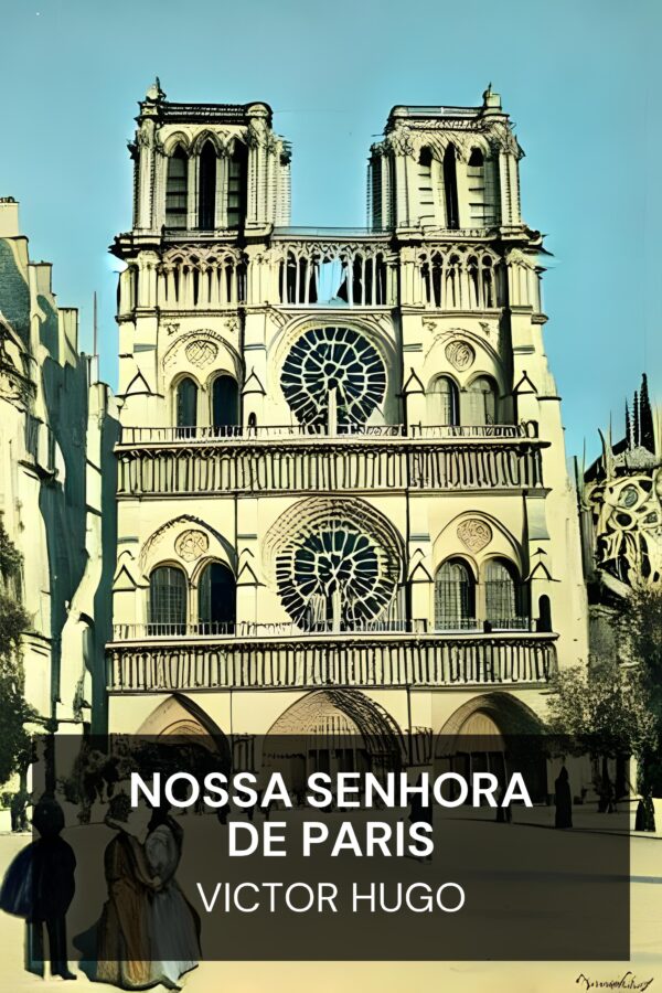 Nossa Senhora de Paris - Victor Hugo (Notre-Dame de Paris - Portugues)
