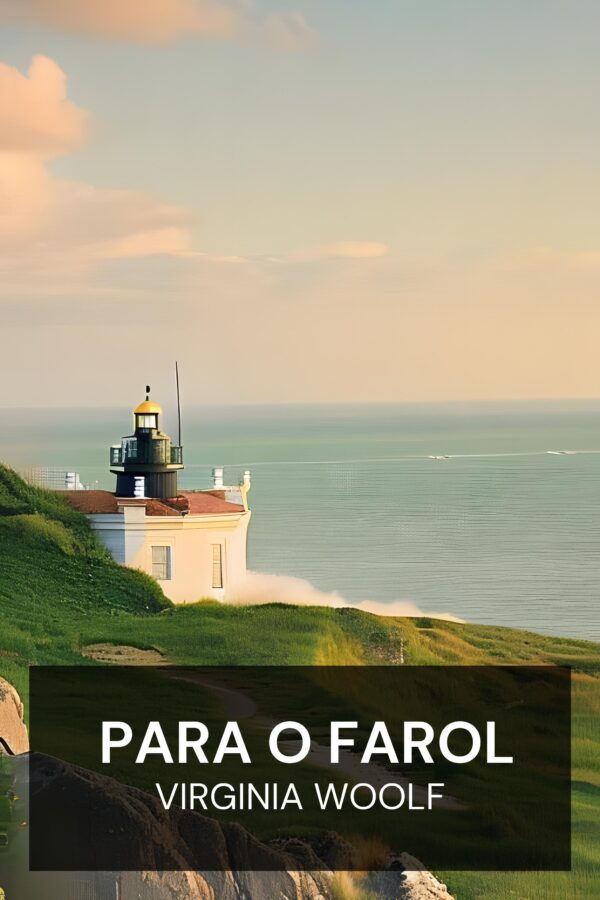 Para o Farol - Virginia Woolf (To the Lighthouse - Portugues)