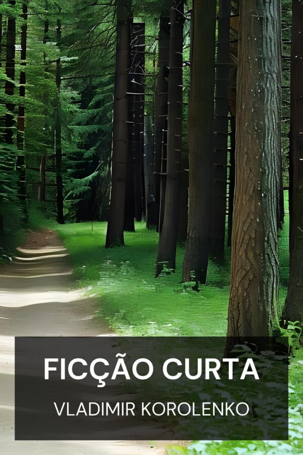Ficção curta - Vladimir Korolenko (Short Fiction - Portugues)