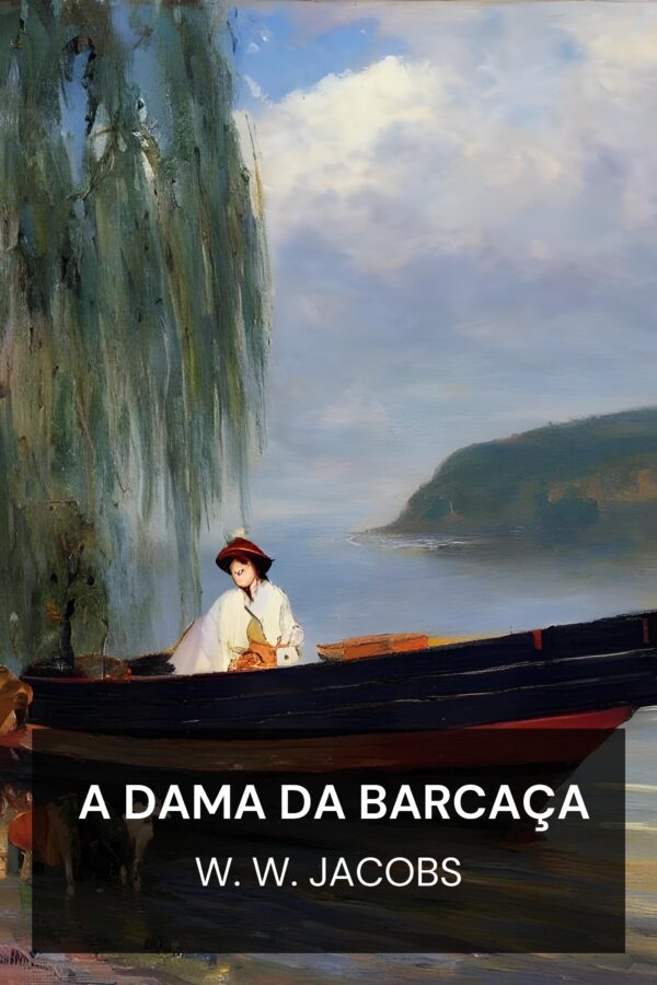 A Dama da Barcaça - W. W. Jacobs (The Lady of the Barge - Portugues)