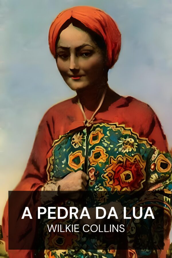 A Pedra da Lua - Wilkie Collins (The Moonstone - Portugues)