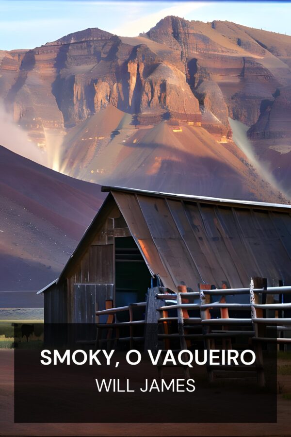 Smoky, o Vaqueiro - Will James (Smoky the Cowhorse - Portugues)