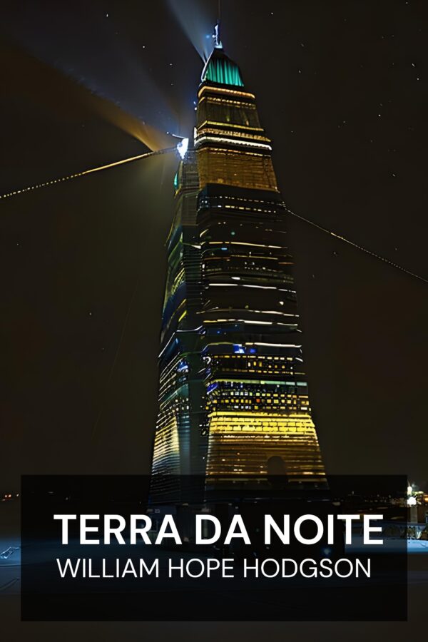 Terra da Noite - William Hope Hodgson (The Night Land - Portugues)