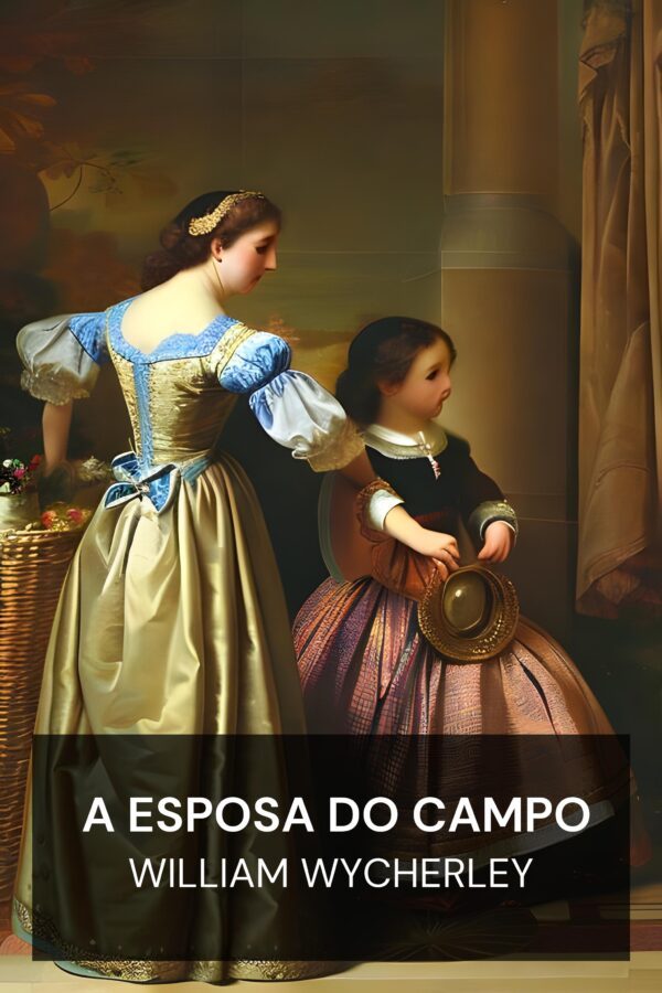 A esposa do campo - William Wycherley (The Country Wife - Portugues)