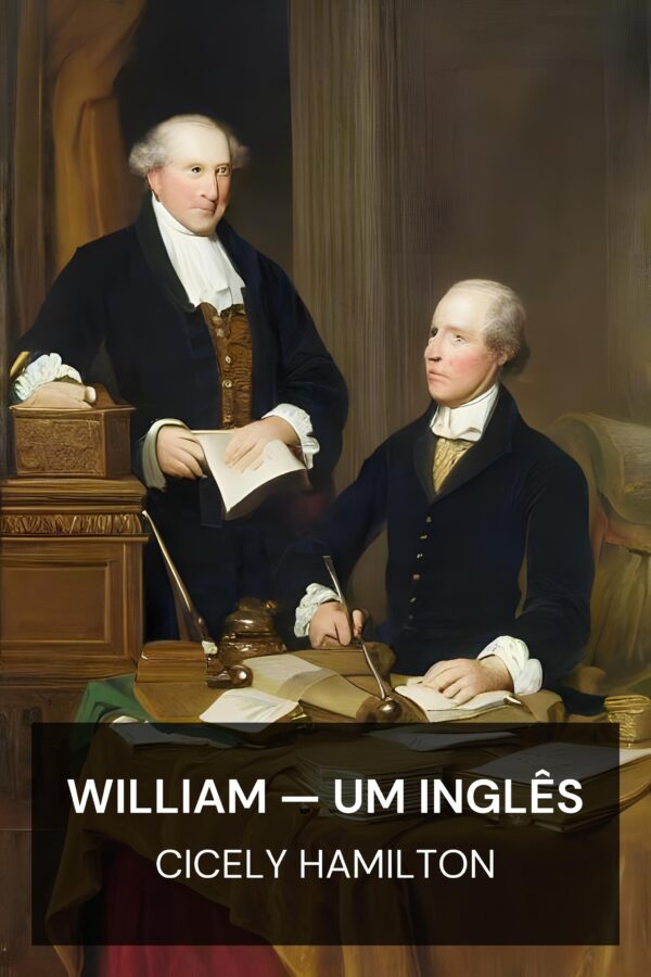 William — Um inglês - Cicely Hamilton (William—An Englishman - Portugues)