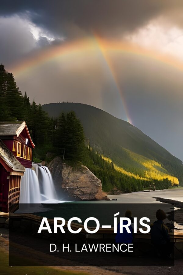 arco-íris - D. H. Lawrence (The Rainbow - Portugues)