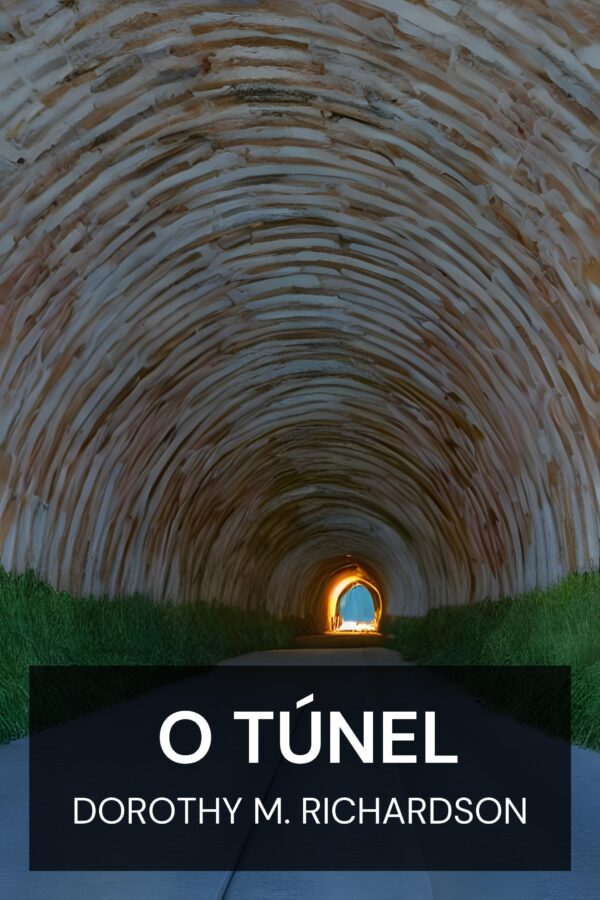 O Túnel - Dorothy M. Richardson (The Tunnel - Portugues)