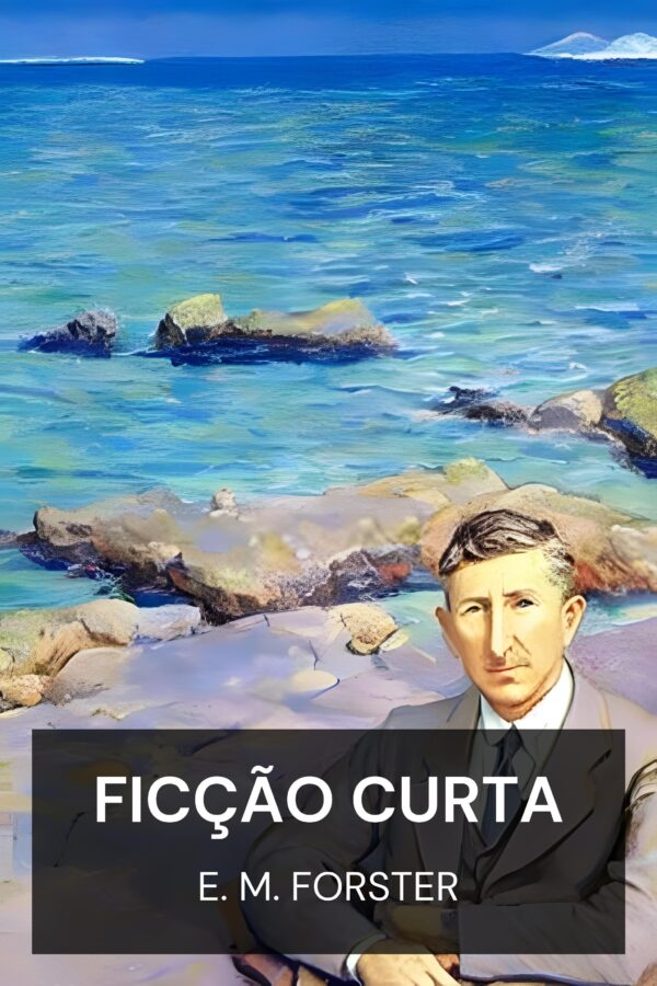 Ficção curta - E. M. Forster (Short Fiction - Portugues)
