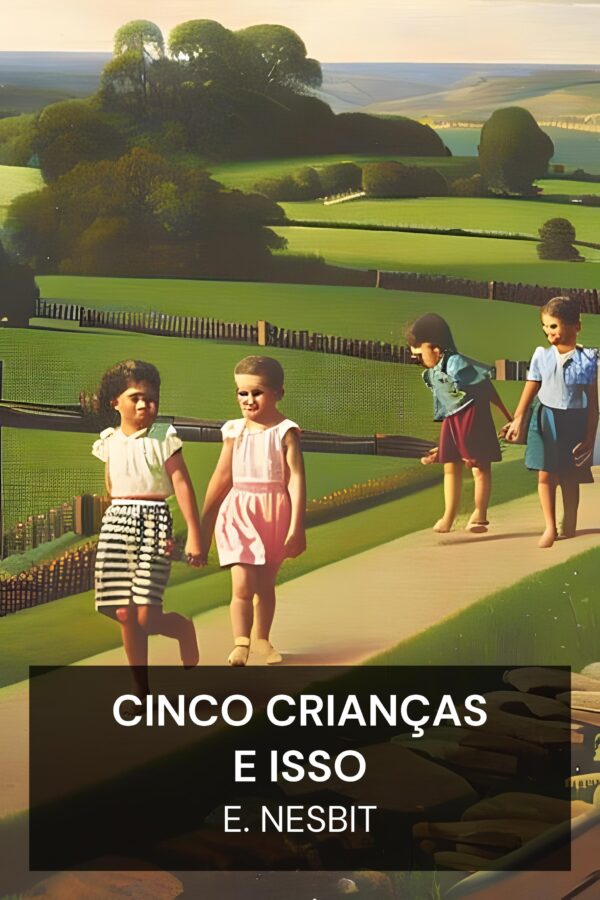 Cinco crianças e isso - E. Nesbit (Five Children and It - Portugues)