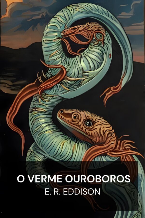 O Verme Ouroboros - E. R. Eddison (The Worm Ouroboros - Portugues)