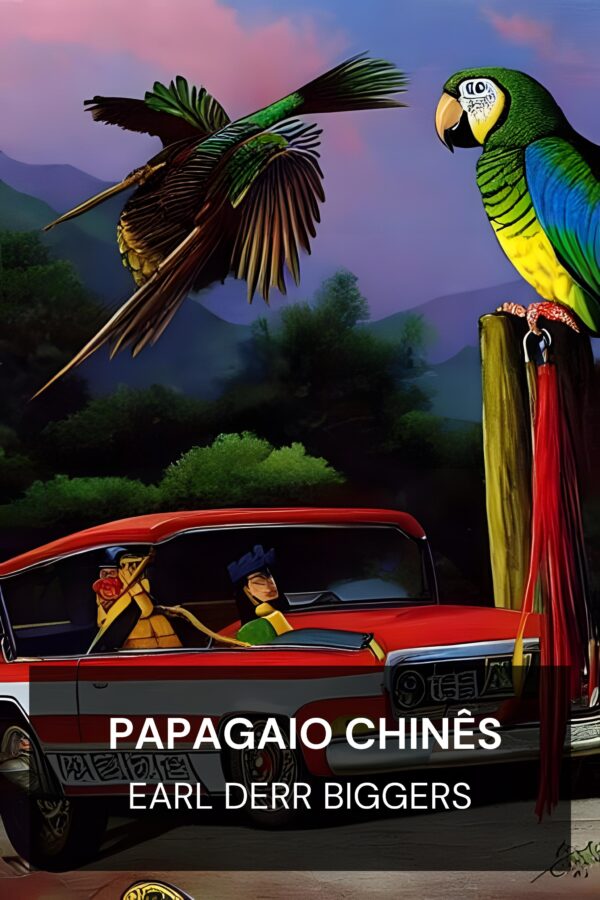 papagaio chinês - Earl Derr Biggers (The Chinese Parrot - Portugues)