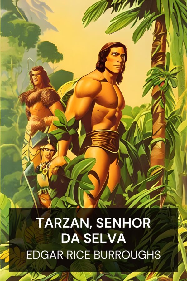 Tarzan, Senhor da Selva - Edgar Rice Burroughs (Tarzan, Lord of the Jungle - Portugues)