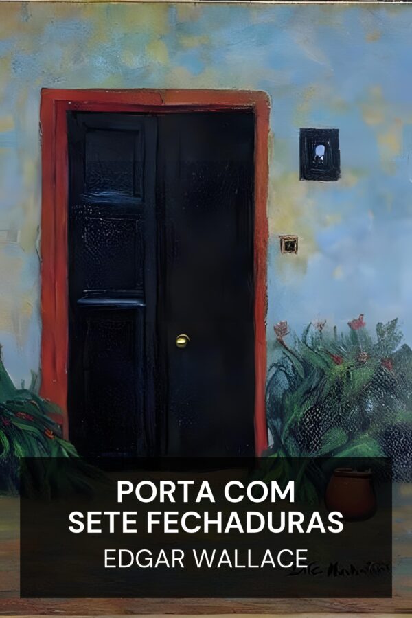 Porta com Sete Fechaduras - Edgar Wallace (The Door with Seven Locks - Portugues)