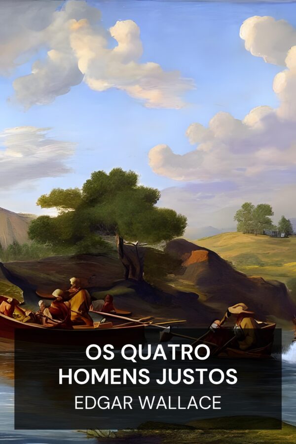Os Quatro Homens Justos - Edgar Wallace (The Four Just Men - Portugues)