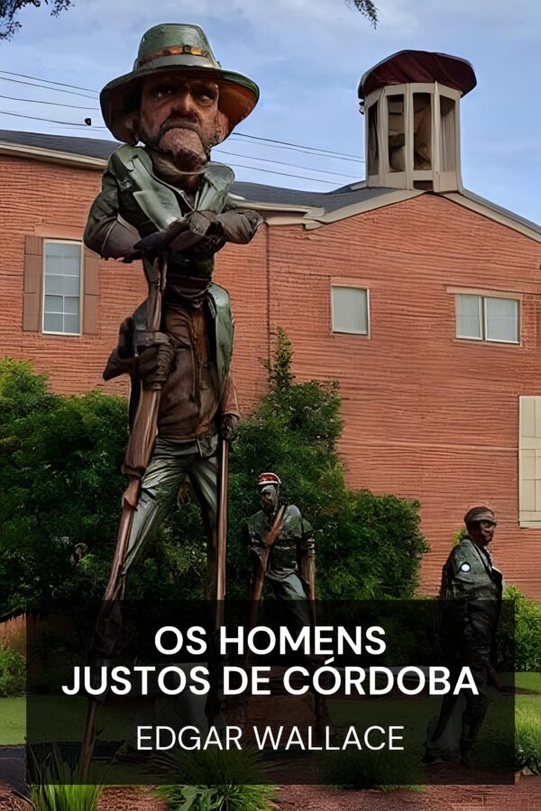 Os Homens Justos de Córdoba - Edgar Wallace (The Just Men of Cordova - Portugues)