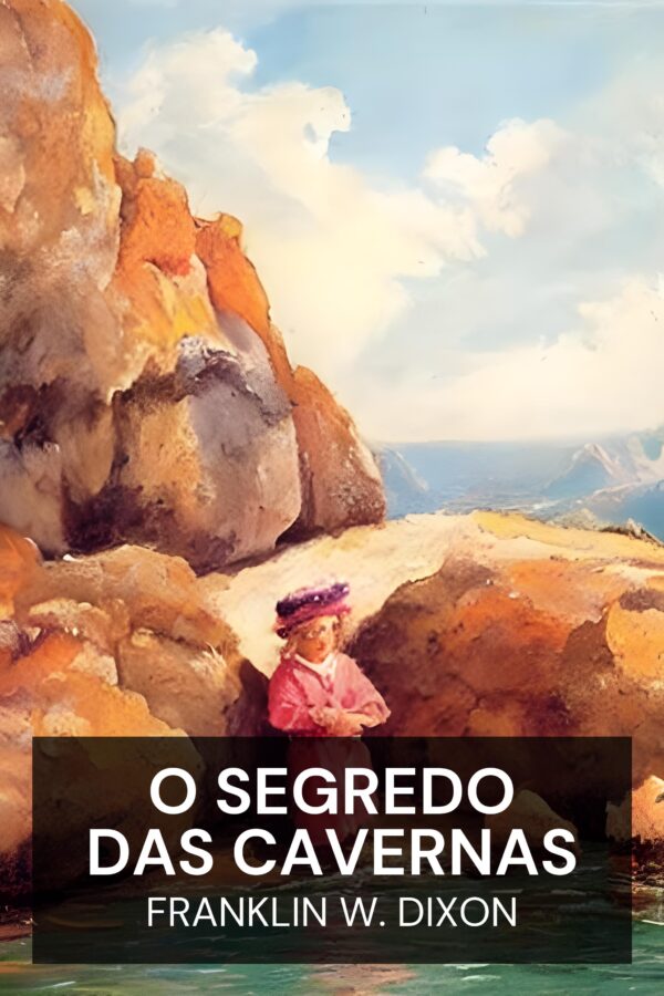 O Segredo das Cavernas - Franklin W. Dixon (The Secret of the Caves - Portugues)