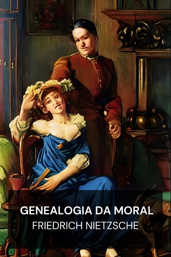 Genealogia da Moral - Friedrich Nietzsche (The Genealogy of Morals - Portugues)