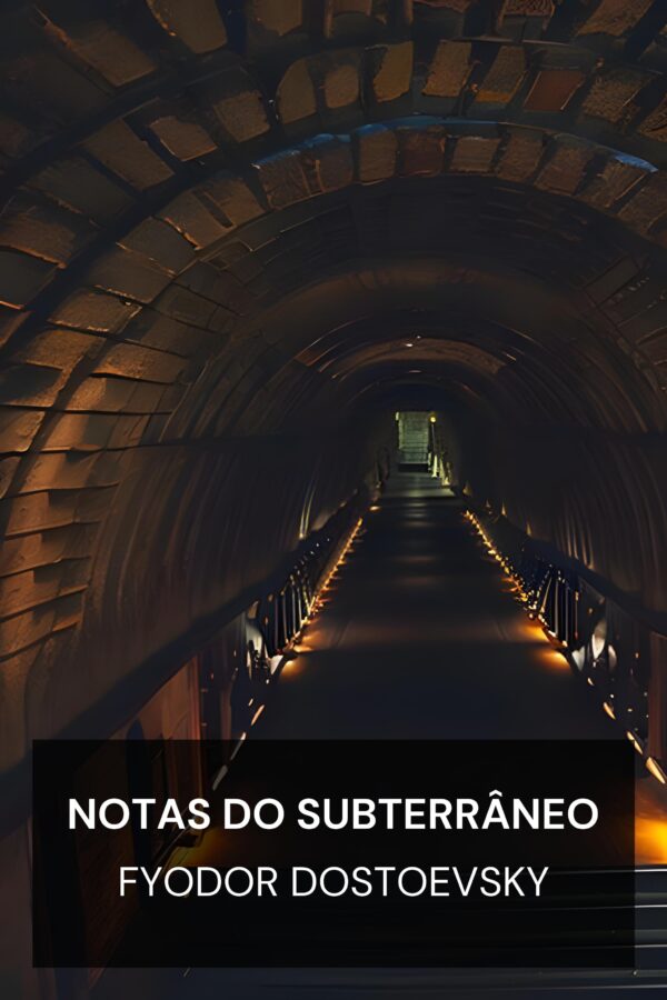 Notas do Subterrâneo - Fyodor Dostoevsky (Notes from Underground - Portugues)