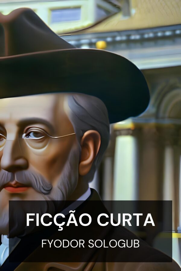 Ficção curta - Fyodor Sologub (Short Fiction - Portugues)