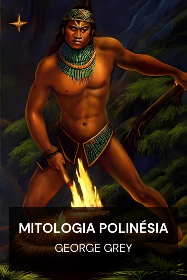 Mitologia Polinésia - George Grey (Polynesian Mythology - Portugues)