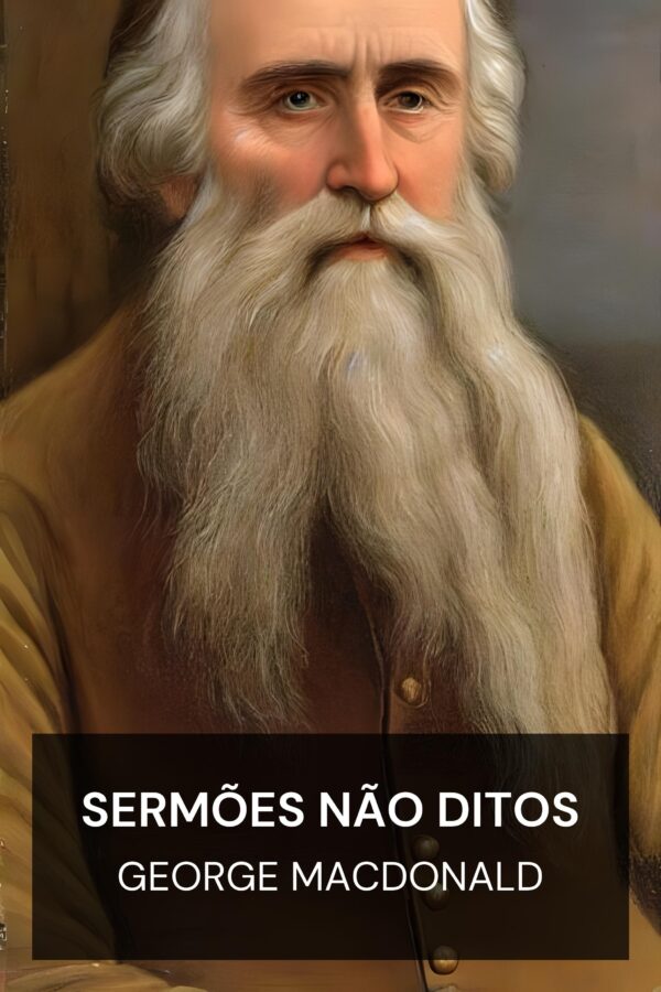 Sermões não ditos - George MacDonald (Unspoken Sermons - Portugues)