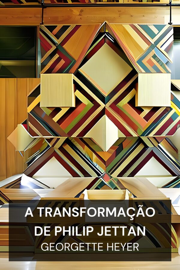 A transformação de Philip Jettan - Georgette Heyer (The Transformation of Philip Jettan - Portugues)