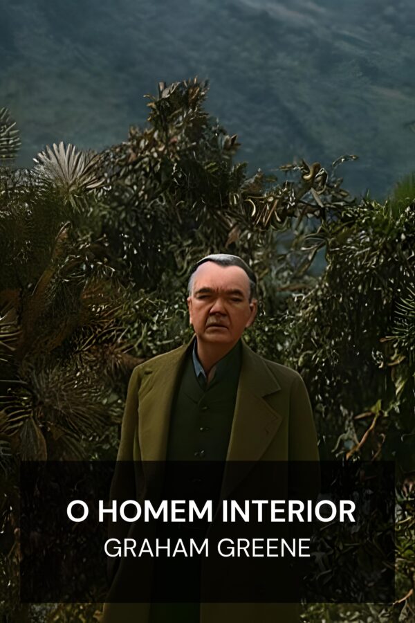 O Homem Interior - Graham Greene (The Man Within - Portugues)