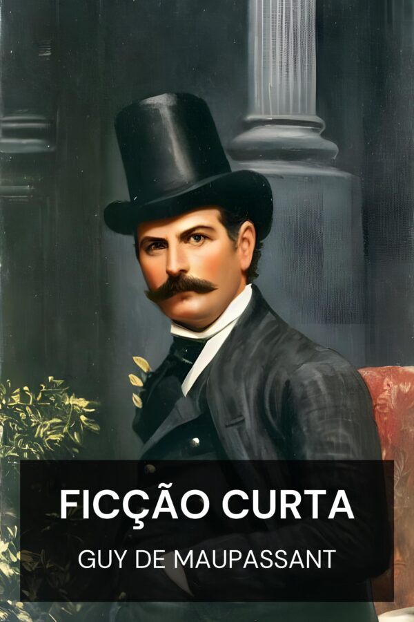 Ficção curta - Guy de Maupassant (Short Fiction - Portugues)