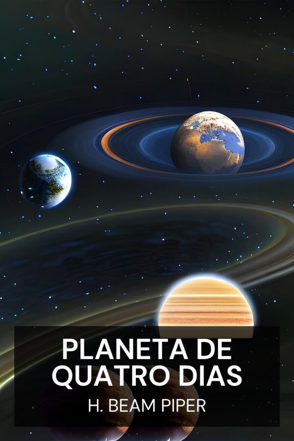 Planeta de Quatro Dias - H. Beam Piper (Four-Day Planet - Portugues)