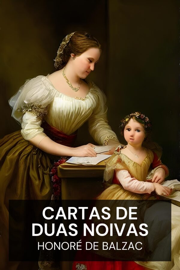 Cartas de Duas Noivas - Honoré de Balzac (Letters of Two Brides - Portugues)