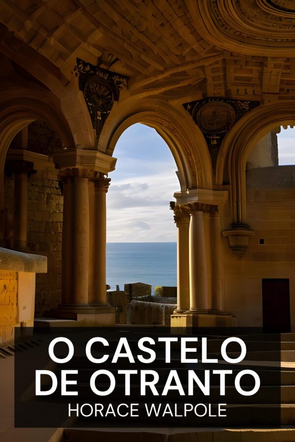 O Castelo de Otranto - Horace Walpole (The Castle of Otranto - Portugues)