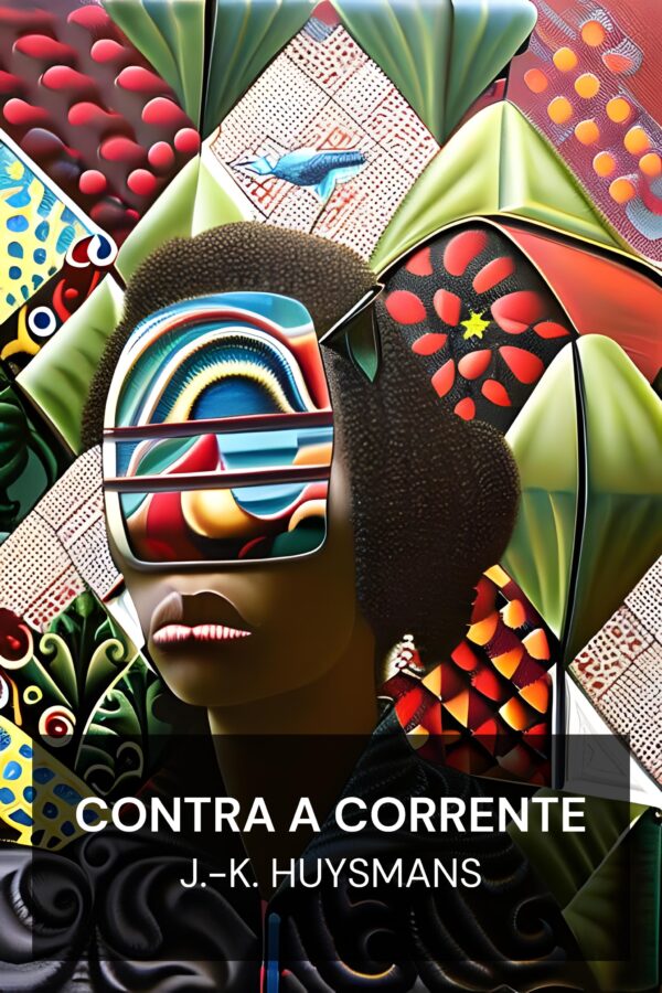 Contra a corrente - J.-K. Huysmans (Against the Grain - Portugues)