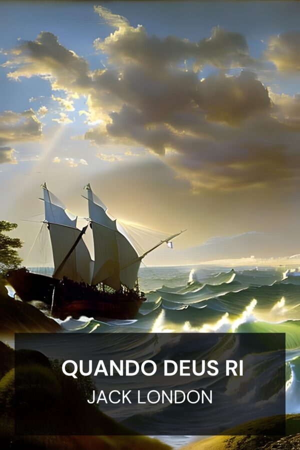 Quando Deus ri - Jack London (When God Laughs - Portugues)
