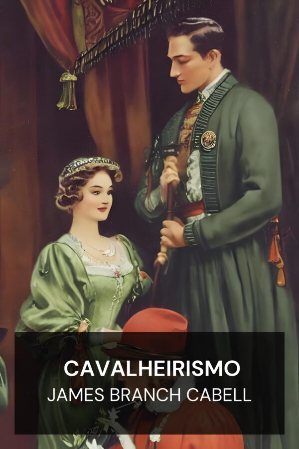 Cavalheirismo - James Branch Cabell (Chivalry - Portugues)