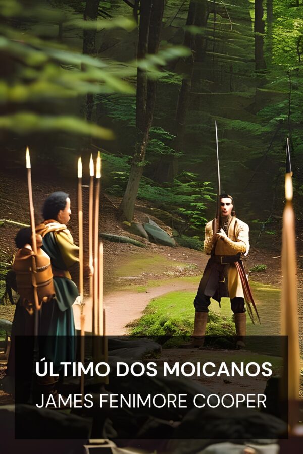 Último dos Moicanos - James Fenimore Cooper (The Last of the Mohicans - Portugues)