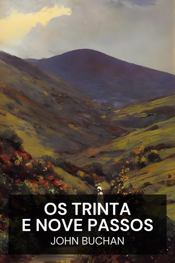 Os Trinta e Nove Passos - John Buchan (The Thirty-Nine Steps - Portugues)