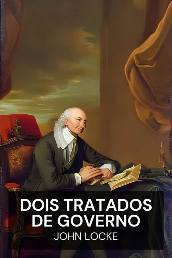 Dois Tratados de Governo - John Locke (Two Treatises of Government - Portugues)