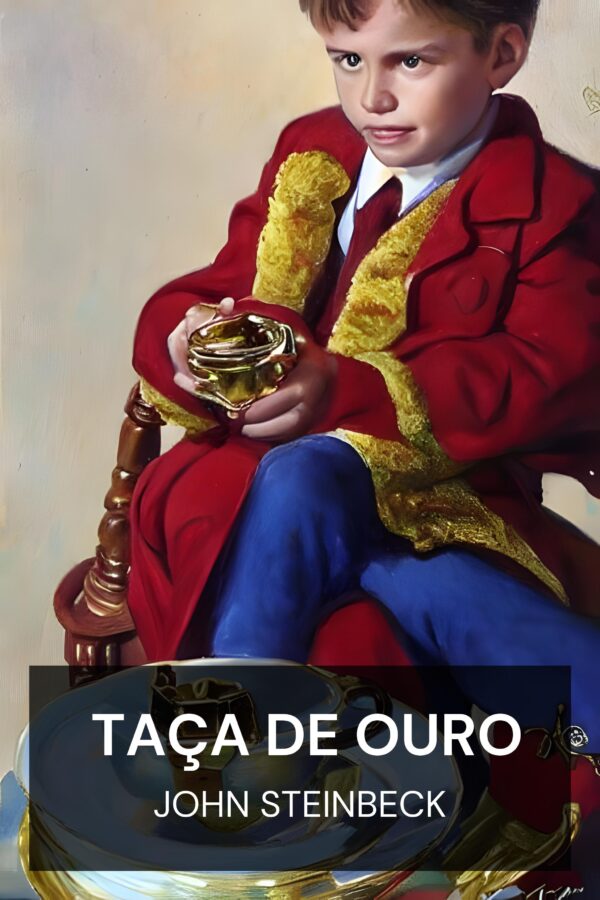 Taça de Ouro - John Steinbeck (Cup of Gold - Portugues)