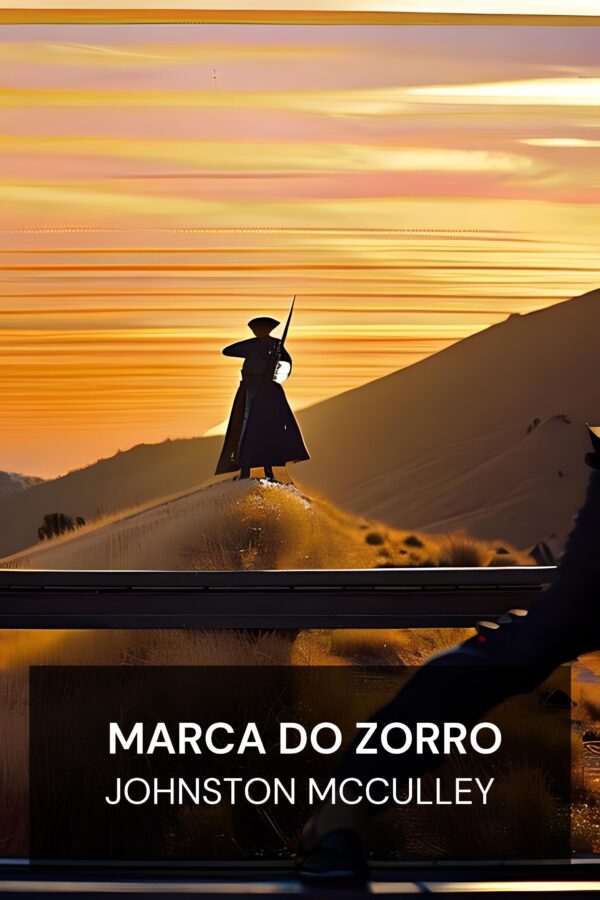 Marca do Zorro - Johnston McCulley (The Mark of Zorro - Portugues)