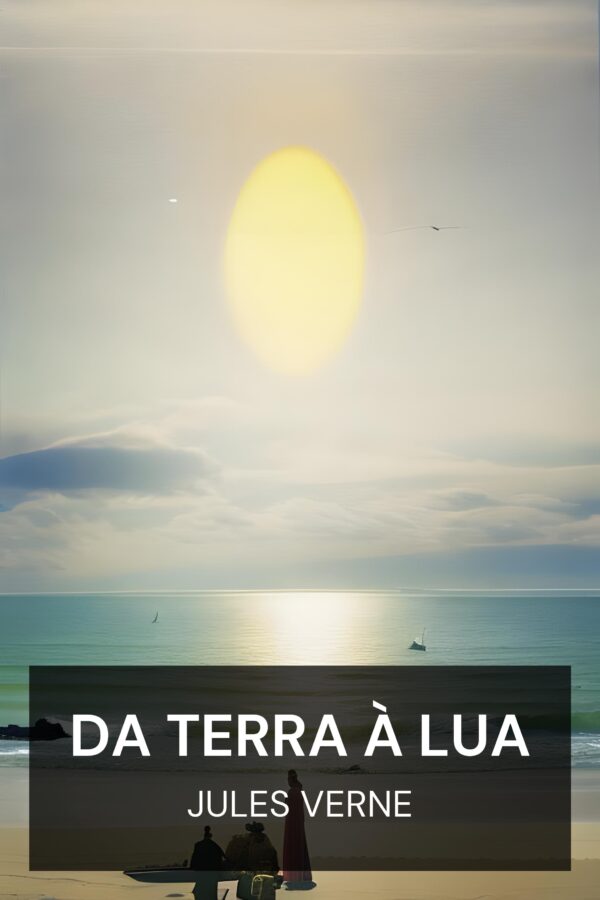 Da Terra à Lua - Jules Verne (From the Earth to the Moon - Portugues)